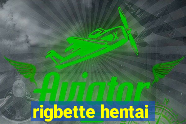 rigbette hentai